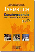 Investitionen in die Zukunft (Jahrbuch Ganztagsschule 2005)