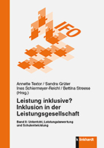 Textor, Annette  / Grüter, Sandra  / Schiermeyer-Reichl, Ines  / Streese, Bettina  (Hg.): Leistung inklusive? Inklusion in der Leistungsgesellschaft