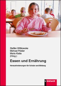 Wittkowske, Steffen  / Polster, Michael  / Klatte, Maria  (Hg.): Essen und Ernährung