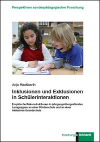 Hackbarth, Anja : Inklusionen und Exklusionen in Schülerinteraktionen