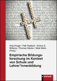 Krüger, Anja  / Radisch, Falk  / Willems, Ariane S.  / Häcker, Thomas  / Walm, Maik  (Hg.): Empirische Bildungsforschung im Kontext von Schule und Lehrer*innenbildung