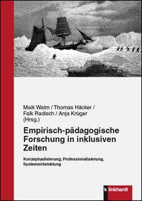Walm, Maik  / Häcker, Thomas  / Radisch, Falk  / Krüger, Anja  (Hg.): Empirisch-pädagogische Forschung in inklusiven Zeiten