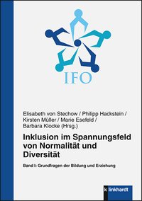 Stechow, Elisabeth von  / Hackstein, Philipp  / Müller, Kirsten  / Esefeld, Marie  / Klocke, Barbara  (Hg.): Inklusion im Spannungsfeld von Normalität und Diversität