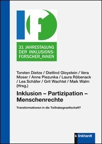 Dietze, Torsten  / Gloystein, Dietlind  / Moser, Vera  / Piezunka, Anne  / Röbenack, Laura  / Schäfer, Lea  / Wachtel, Grit  / Walm, Maik  (Hg.): Inklusion - Partizipation - Menschenrechte