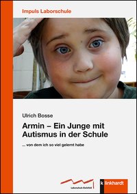 Bosse, Ulrich : Armin – Ein Junge mit Autismus in der Schule