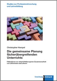 Hempel, Christopher : Die gemeinsame Planung fächerübergreifenden Unterrichts