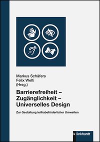 Schäfers, Markus  / Welti, Felix  (Hg.): Barrierefreiheit – Zugänglichkeit – Universelles Design