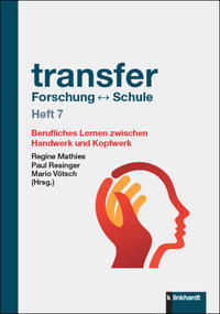 Mathies, Regine  / Resinger, Paul  / Vötsch, Mario  (Hg.): transfer Forschung ↔ Schule Heft 7