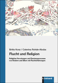 Konz, Britta  / Rohde-Abuba, Caterina : Flucht und Religion