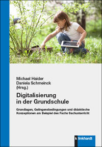 Haider, Michael  / Schmeinck, Daniela  (Hg.): Digitalisierung in der Grundschule