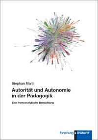 Marti, Stephan : Autorität und Autonomie in der Pädagogik