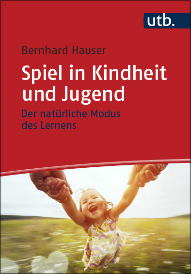 Hauser, Bernhard : Spiel in Kindheit und Jugend