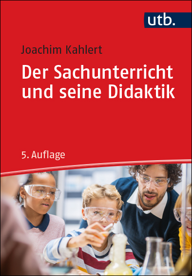 Kahlert, Joachim : Der Sachunterricht und seine Didaktik
