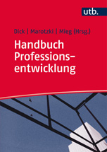 Dick, Michael  / Marotzki, Winfried  / Mieg, Harald  (Hg.): Handbuch Professionsentwicklung