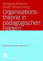 Organisationstheorie in pädagogischen Feldern