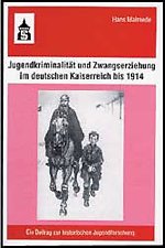 Jugendkriminalität und Zwangserziehung im deutschen Kaiserreich bis 1914