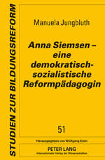 Anna Siemsen – eine demokratisch-sozialistische Reformpädagogin