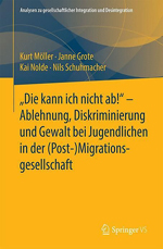 "Die kann ich nicht ab!" – Ablehnung, Diskriminierung und Gewalt bei Jugendlichen in der (Post-)Migrationsgesellschaft