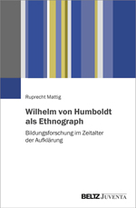 Wilhelm von Humboldt als Ethnograph