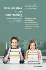 Schulpraktika in der Lehrerbildung / Pedagogical field experiences in teacher education