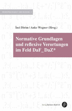 Normative Grundlagen und reflexive Verortungen im Feld DaF_DaZ*