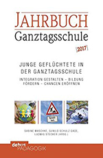 Jahrbuch Ganztagsschule 2017: Junge Geflüchtete in der Ganztagsschule