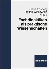 Cover-Abbildung des Buches 'Fachdidaktiken als praktische Wissenschaften'