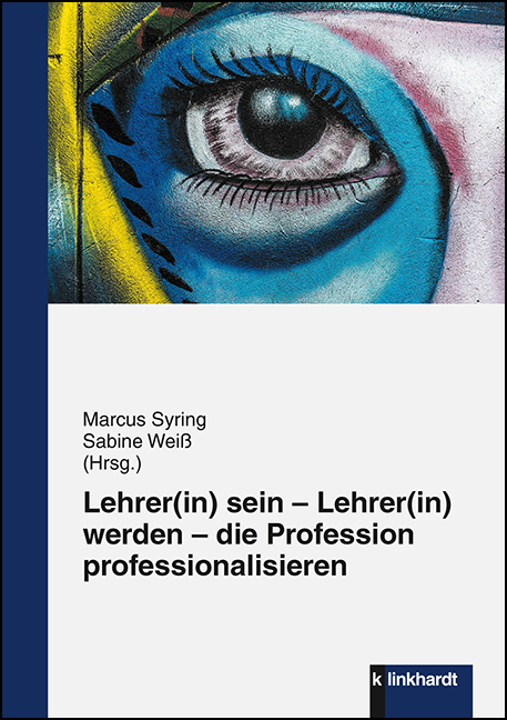Cover-Abbildung des Buches 'Lehrer(in) sein – Lehrer(in) werden – die Profession professionalisieren'