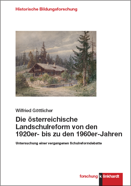 Cover-Abbildung des Buches 'Die österreichische Landschulreform von den 1920er- bis zu den 1960er-Jahren'
