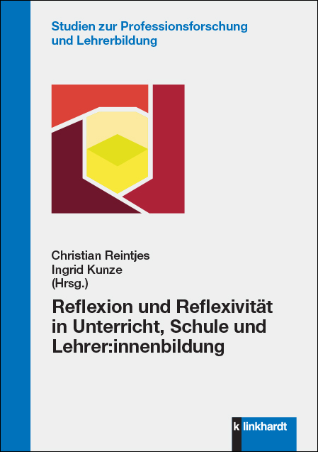 Cover-Abbildung des Buches 'Reflexion und Reflexivität in Unterricht, Schule und Lehrer:innenbildung'
