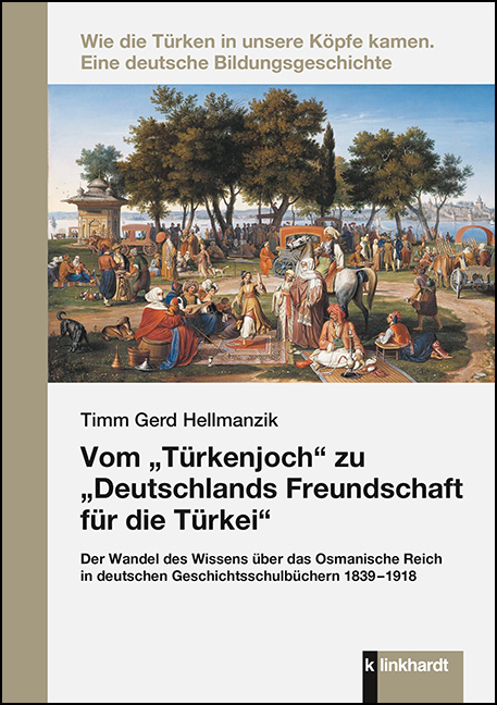 Cover-Abbildung des Buches 'Vom „Türkenjoch“ zu „Deutschlands Freundschaft für die Türkei“'