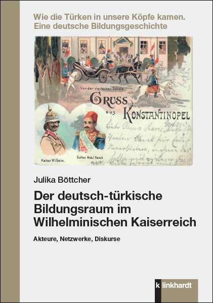 Cover-Abbildung des Buches 'Der deutsch-türkische Bildungsraum im Wilhelminischen Kaiserreich'