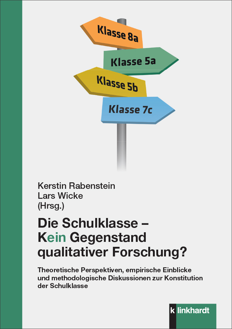 Cover-Abbildung des Buches 'Die Schulklasse – kein Gegenstand qualitativer Schulforschung?'