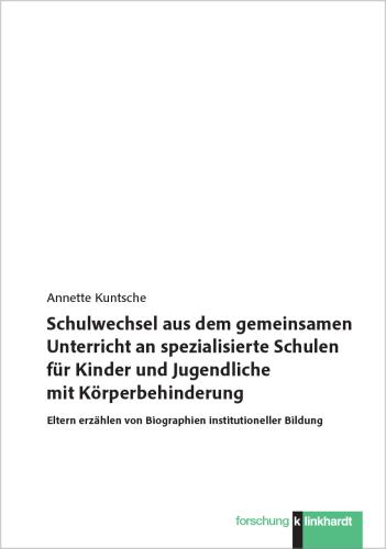 Cover-Abbildung des Buches 'Schulwechsel aus dem gemeinsamen Unterricht an spezialisierte Schulen für Kinder und Jugendliche mit Körperbehinderung'